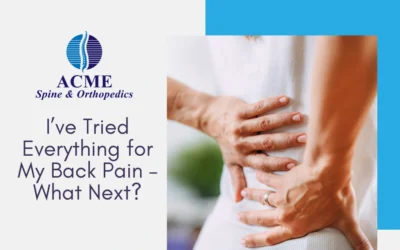 I’ve Tried Everything for My Back Pain – What Next?