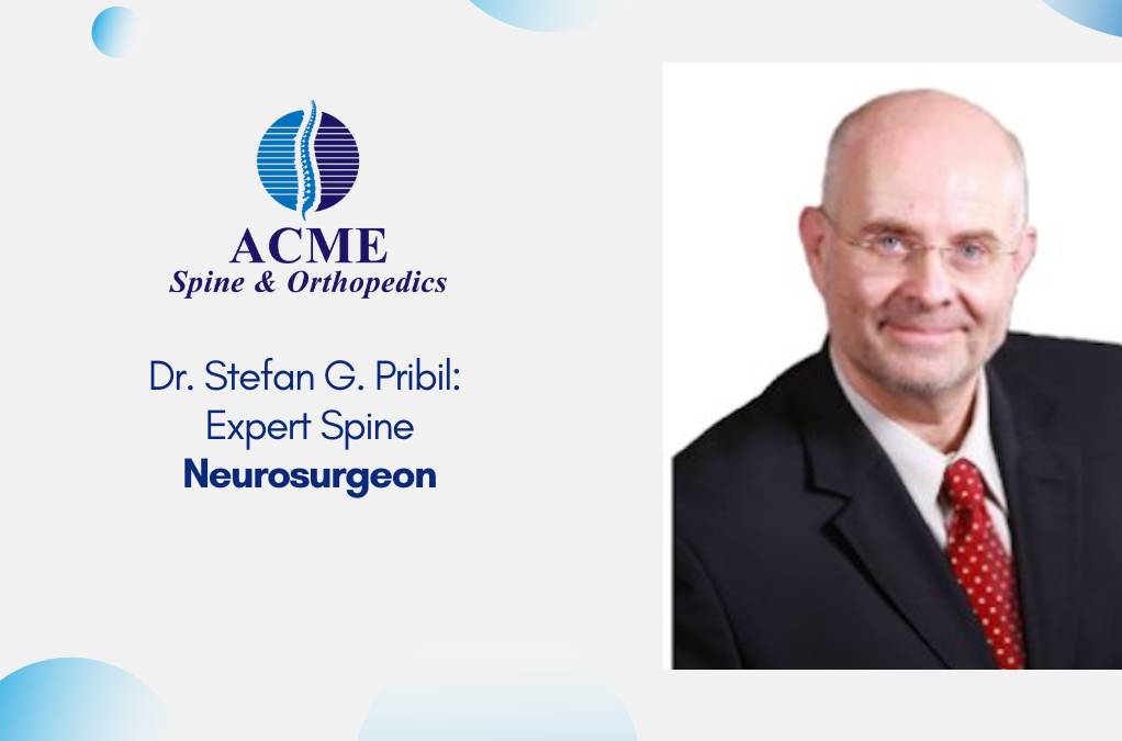 Dr. Stefan G. Pribil: Leading Neurosurgeon in Spine Care