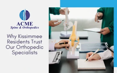 Why Kissimmee Residents Trust Our Orthopedic Specialists
