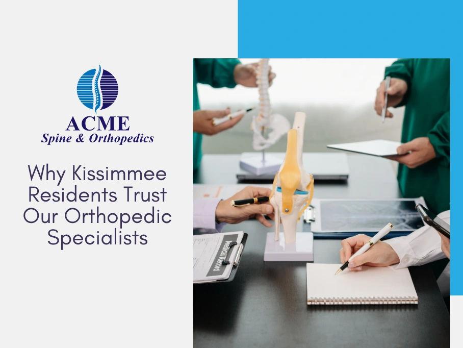 Why Kissimmee Residents Trust Our Orthopedic Specialists