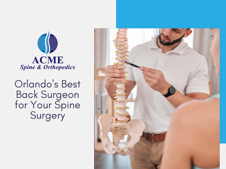 Orlando's Best Back Surgeon for Your Spine Surgery
