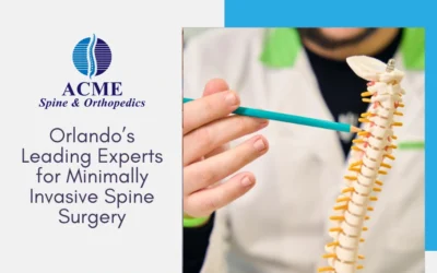 Orlando’s Leading Experts for Minimally Invasive Spine Surgery