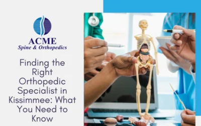 Finding the Right Orthopedic Specialist in Kissimmee: What You Need to Know