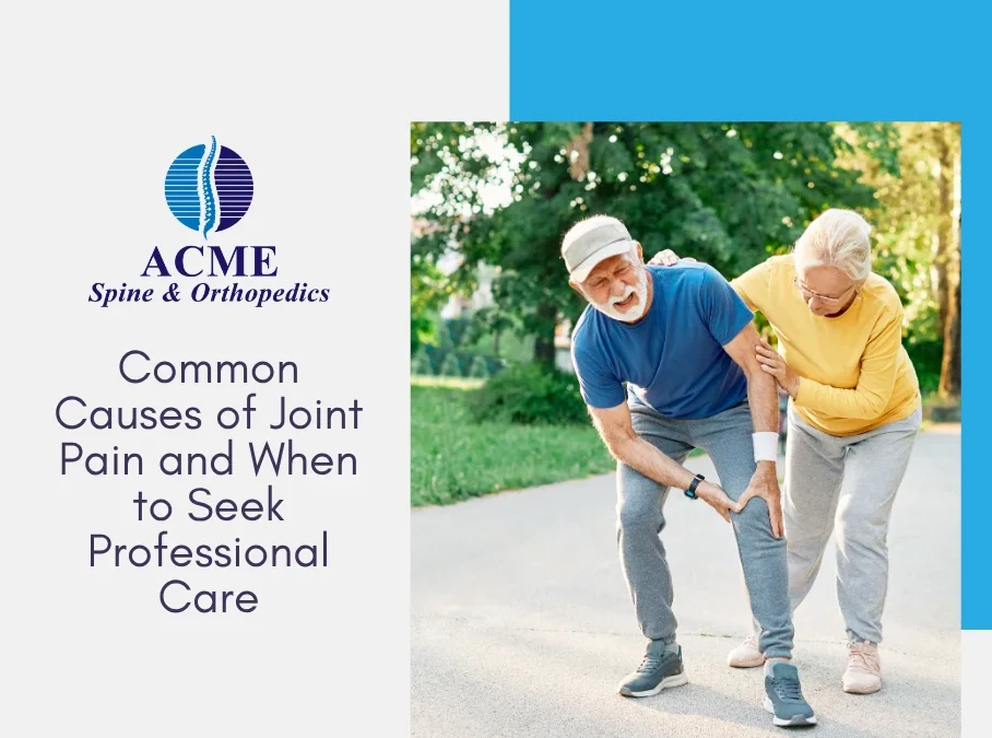 Common Causes of Joint Pain and When to Seek Professional Care