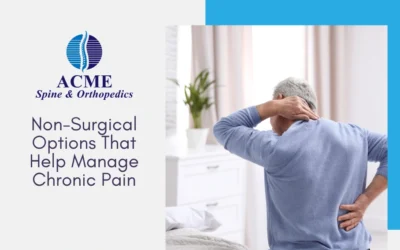 Non-Surgical Options That Help Manage Chronic Pain